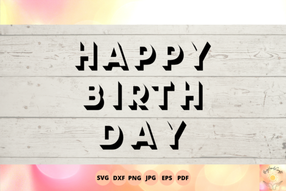 Happy Birthday Svg, 3d Letter Illusion Graphics